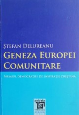Geneza Europei comunitare - Stefan Delureanu