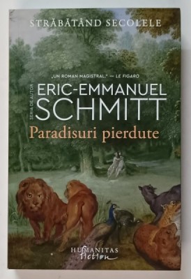 PARADISURI PIERDUTE , VOLUMUL I DIN SERIA STRABATAND SECOLELE , roman de ERIC - EMMANUEL SCHMITT , 2022 *DEDICATIE foto