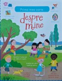 Prima Mea Carte Despre Mine, Felicity Brooks, 2019, 32 Pagini, Coperta Cartonata, Carte Povesti Copii, Dimensiuni 290x220mm