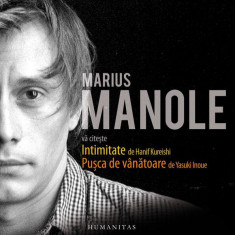 Marius Manole vă citește (audiobook) - Hanif Kureishi, Yasushi Inoue - Humanitas Multimedia