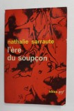 L &#039;ERE DU SOUPCON par NATHALIE SARRAUTE , ESSAIS SUR LE ROMAN , 1956