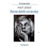 Havon delelő sziv&aacute;rv&aacute;ny (In memorian Nagy L&aacute;szl&oacute;) - G&ouml;r&ouml;mbei Andr&aacute;s v&aacute;logatta