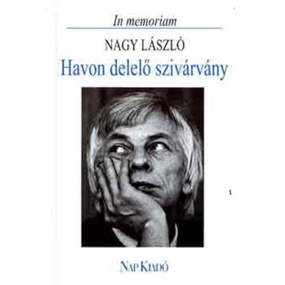 Havon delelő sziv&amp;aacute;rv&amp;aacute;ny (In memorian Nagy L&amp;aacute;szl&amp;oacute;) - G&amp;ouml;r&amp;ouml;mbei Andr&amp;aacute;s v&amp;aacute;logatta foto