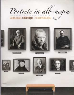 AS - PORTRETE IN ALB - NEGRU , BIOGRAFII ALE UNOR OAMENI AI CURAJULUI, CREDINTEI ȘI PERSEVERENTEI (2 VOL) foto