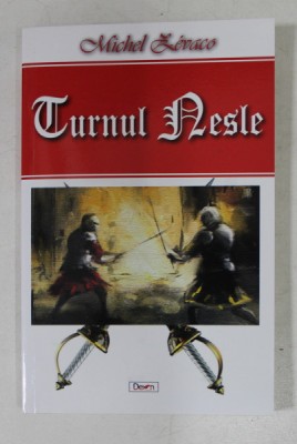 TURNUL NESLE de MICHEL ZEVACO , 2017 foto