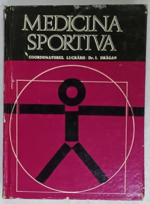 MEDICINA SPORTIVA , coordonator I. DRAGAN , 1974 , DEDICATIE * foto