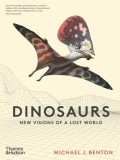 The Dinosaurs: New Visions of a Lost World: New Visions of a Lost World