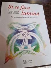 Jakob Streit - Si se facu lumina. De la crearea lumii la Arca lui Noe foto