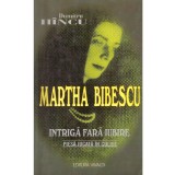 Dumitru Hincu - Martha Bibescu. Intriga fara iubire - Piesa jucata