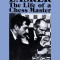 Emanuel Lasker: The Life of a Chess Master