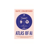 Atlas of AI: Power, Politics, and the Planetary Costs of Artificial Intelligence