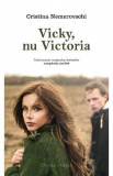 Vicky, nu Victoria - Cristina Nemerovschi, 2021