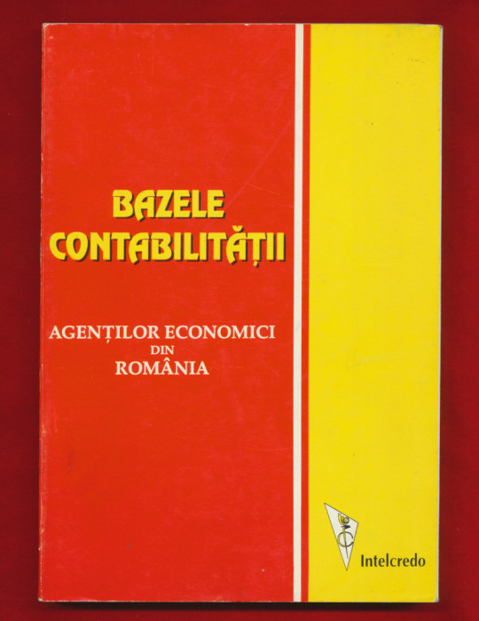 &quot;Bazele contabilitatii agentilor economici din Romania&quot; Editia a III-a