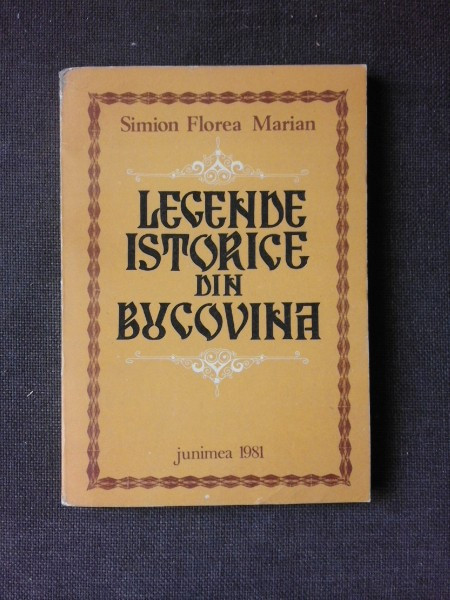 Legende istorice din Bucovina - Simion Florea Marian