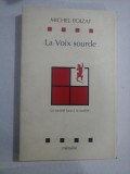La Voix sourde * La societe face a la surdite - Michel POIZAT