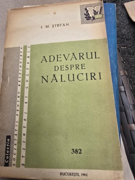 Adevarul despre naluciri - I.M. Stefan