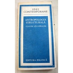 ANTROPOLOGIA STRUCTURALA - CLAUDE LEVI-STRAUSS 1978