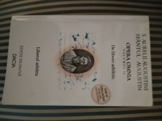 S. Aurelii Augustini/Sfantul Augustin Opera Omnia, vol. II, De libero arbitrio