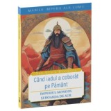 Cand iadul a coborat pe pamant. Imperiul Mongol si Hoarda de Aur - Dan-Silviu Boerescu