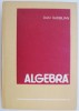 Algebra - Dan Barbilian, carte de matematica (coperta uzata)
