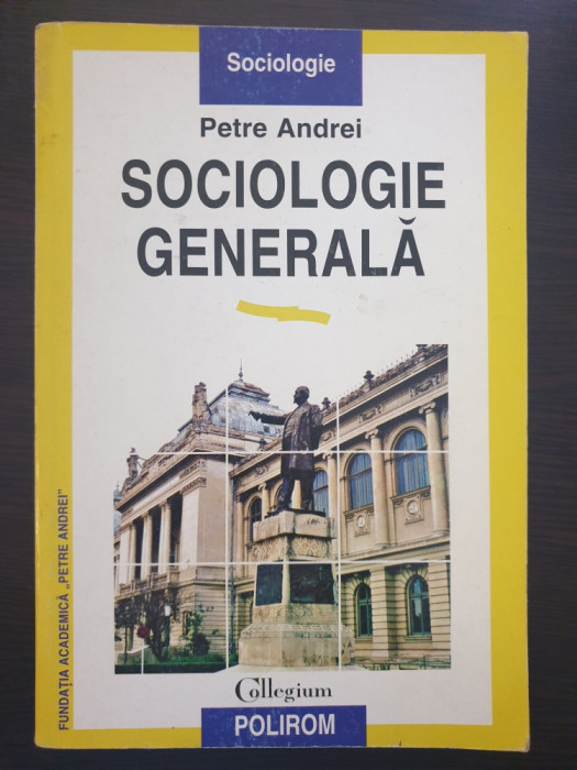SOCIOLOGIE GENERALA - Petre Andrei