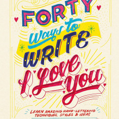Forty Ways to Write I Love You | Lana Hughes