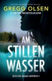 Am stillen Wasser: Ein Thriller voll atemberaubender Spannung