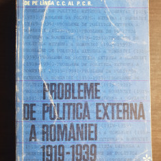 Probleme de politică externă a României 1919 - 1939. Culegere de studii, vol. I