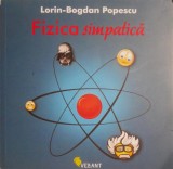 Fizica simpatica - Lorin-Bogdan Popescu - Roman - Carte Beletristica