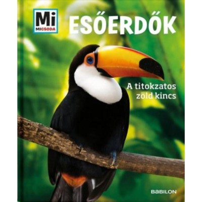 Esőerdők &amp;ndash; A titokzatos z&amp;ouml;ld kincs - Alexandra Werdes foto