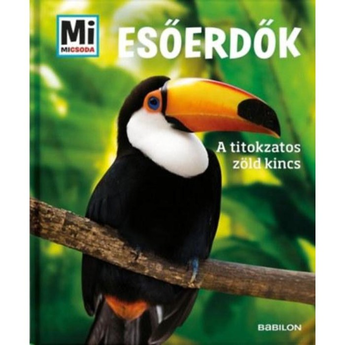 Esőerdők &ndash; A titokzatos z&ouml;ld kincs - Alexandra Werdes