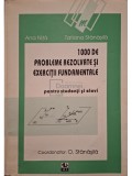 Ana Nita / Tatiana Stanasila - 1000 de probleme rezolvate si exercitii fundamentale (Editia: 1997)