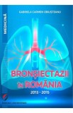 Bronsiectazii in Romania. 2013-2015 - Gabriela Carmen Obilisteanu