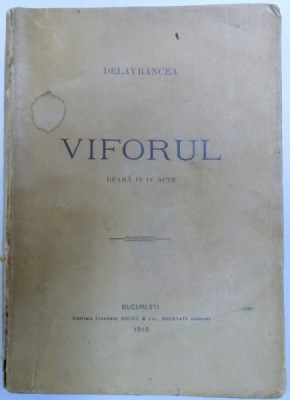 VIFORUL, DRAMA IN IV ACTE ade DELAVRANCEA, 1910, PRIMA EDITIE foto