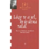 L&eacute;gy te a jel, ki &uacute;j &uacute;tra tal&aacute;l - Koltay G&aacute;borral besz&eacute;lget Benkei Ildik&oacute; - Benkei Ildik&oacute;