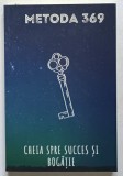 METODA 369 : CHEIA SPRE SUCCES SI BOGATIE , 2023