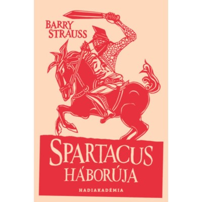 Spartacus h&amp;aacute;bor&amp;uacute;ja - Barry Strauss foto