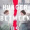 The Hunger Between Us