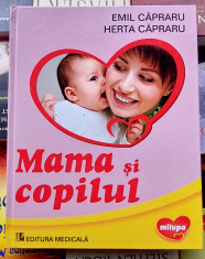 Mama si copilul - Emil si Herta Capraru Editia a VI a revizuita foto