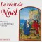 LE RECIT DE NOEL. MINIATURES DE LA BIBLIOTHEQUE VATICANE - ALBUM