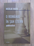 Nicolae Badiu - O Romanie in sah etern