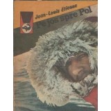 Pe jos spre Pol - Jean Louis Etienne