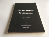 SERGIU TOFAN, DE LA ARHAIC LA LITURGIC. LECTII DE FILOSOFIE