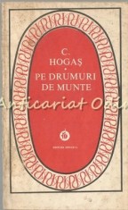 Pe Drumuri De Munte - Calistrat Hogas