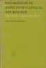 Physiological Aspects of Clinical Neurology
