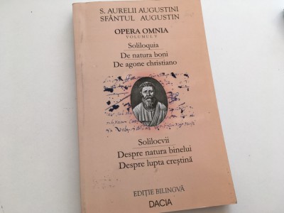 SF. AUGUSTIN,SOLILOCVII.DESPRE NATURA BINELUI.DESPRE LUPTA CRESTINA- ED.BILINGVA foto