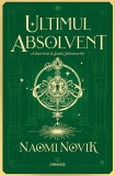 Cumpara ieftin Ultimul Absolvent, Naomi Novik - Editura Nemira