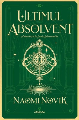 Ultimul Absolvent, Naomi Novik - Editura Nemira foto