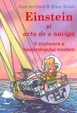Carti Dezvoltare Personala: Einstein si arta de a naviga, Leadership Modern, Paperback brosat, Anne de Graaf, Klaas Kunst