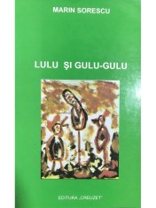 Marin Sorescu - Lulu si Gulu-Gulu (Editia: 1995) foto